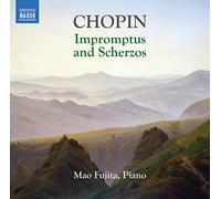Mao Fujita – Impromptus et Scherzos – NAXOS