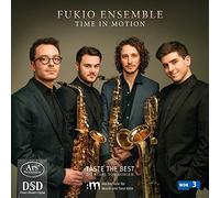 Fukio Ensemble (Saxophonquartett) - Time in Motion, Oeuvres pour Quatuor de Saxophones
