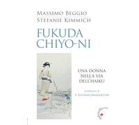 Fukuda Chiyo-ni. Una donna nella via dell'haiku (lE vie della sapienza)