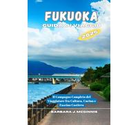 Fukuoka Guida di Viaggio: Il Compagno Completo del Viaggiatore tra Cultura, Cucina e Fascino Costiero