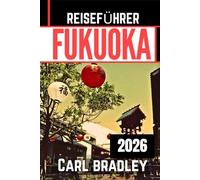 FUKUOKA REISEFÜHRER 2026
