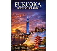 Fukuoka Reiseführer 2026: Straßenimbissstände, die Hakata-Ramen-Kultur, Schreinviertel, Kanalspaziergänge, Küstenparks und Inselausflüge in ganz Nordkyushu