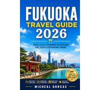 Fukuoka Travel Guide 2026: A Local-First Summer Guide to Things to Do, Itinerary Plans, Where to Stay, Hidden Gems, Night Street Food & Heat-Smart Travel