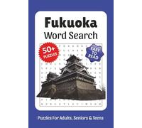 Fukuoka Word Search Book: Word Searches with Easy to Read Print about Fukuoka, Fukuoka Landmarks, Famous Places and More, 6x9 ,110 pages, Solutions ... Gift for Vacations, Holidays, and Free Times