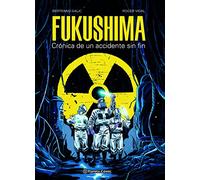 Fukushima: Crónica de un accidente sin fin (Novela gráfica)