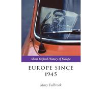 Europe Since 1945 (Short Oxford History Of Europe) (The Short Oxford History of Europe)