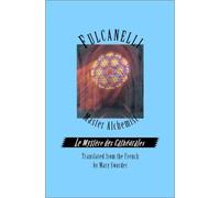 Fulcanelli: Master Alchemist: Le Mystere des Cathedrales, Esoteric Intrepretation of the Hermetic Symbols of The Great Work: Le Mystere Des ... of the ... of the Hermetic Symbols of Great Work) by Fulcanelli, Translated by Mary Sworder (1984) Paperback