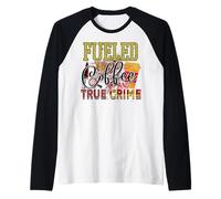 fuled by Coffee and True Crime Asesinato Misterio policías Criminales Camiseta Manga Raglan