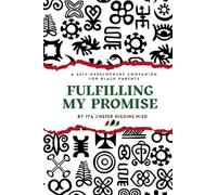 Fulfilling My Promise: A Self-Development Companion for Black Parents