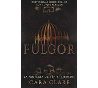 Fulgor (La Profecía del Fénix)