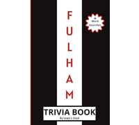 Fulham FC Trivia Book: The Perfect Quiz and Puzzle Gift for Cottagers Supporters of All Ages