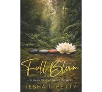 Full Bloom: 31 Days of Choosing to Heal