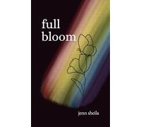Full Bloom: A Coming Out Journey through Poems & Letters