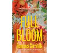 Full Bloom: A Novel