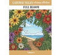 Full Bloom: An Adult Coloring Book for Growth, Confidence, and Calm (Peaceful Garden Series)