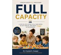 Full Capacity: Helping Child Care Center Owners, Directors and Family Home Providers Build, Grow, and Sustain Thriving Early Learning Programs
