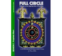 Full Circle Season 7 - Prophets Warn: From around 722 to 586BC - around 130 years of history and Judah’s last 7 kings (Full Circle Bible Study Series)