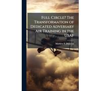 Full Circle? The Transformation of Dedicated Adversary Air Training in the USAF