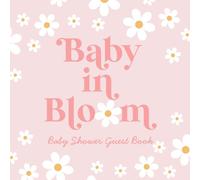 Full Color Baby Shower Guest Book: Groovy Baby In Bloom Floral Decorations:: Sign In Guestbook for Guest, Advice and Wishes for New Baby, Gift Tracker and Photo Keepsakes
