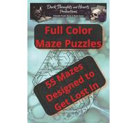 FULL COLOR MAZE PUZZLES: 55 MAZES DESIGNED TO GET LOST IN | 55 Challenging Mazes with Full-Page Image Backgrounds to Test Concentration and Focus | 110 PAGES | FULL SOLUTIONS IN BLACK AND WHITE