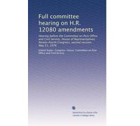 Full committee hearing on H.R. 12080 amendments: Hearing before the Committee on Post Office and Civil Service, House of Representatives, Ninety-fourth Congress, second session, May 11, 1976