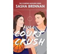 Full Court Crush: A Sapphic Sports Romance (Courting Blizzards)