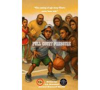 Full Court Pressure: Caught in a Game Too Big (The Coming of Age Story That's Never Been Told)