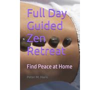 Full Day Guided Zen Retreat: Find Peace at Home