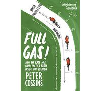 Full Gas: How to Win a Bike Race - Tactics from Inside the Peloton [Idioma Inglés]
