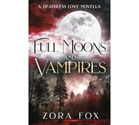 Full Moons and Vampires (Deathless Love)