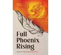 Full Phoenix Rising: Real Time Grace at the Speed of Jesus