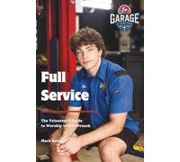 Full Service: The Volunteer’s Guide to Worship with a Wrench (Garage at Living Faith)