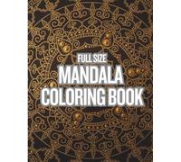 Full Size Intricate Mandala Coloring Book for Adults: 50 Full-Page Complex & Detailed Designs: Large Print Stress-Relieving Patterns for Deep ... Single-Sided Pages with Crisp Outlines