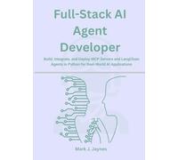 Full-Stack AI Agent Developer: Build, Integrate, and Deploy MCP Servers and LangChain Agents in Python for Real-World AI Applications