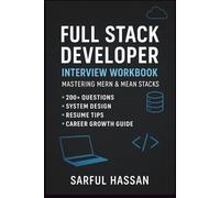 Full Stack Developer Interview Workbook: Mastering MERN & MEAN Stacks: 200+ Questions, System Design, Resume Tips & Career Growth Guide (Crack the Interview)
