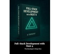 Full-Stack Development with Nuxt 4: The Developer’s Deep Dive