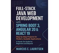 Full-Stack Java Web Development with Spring Boot 3, Angular 20 & React 19: Step-by-Step Projects for Modern, Scalable Applications - A Hands-On Guide for Beginners and Beyond