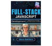 Full-Stack JavaScript Development: Building End-to-End Apps with Node, Express, and React