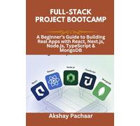 Full-Stack Project Bootcamp: A Beginner’s Guide to Building Real Apps with React, Next.js, Node.js, TypeScript & MongoDB