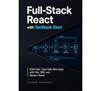 Full-Stack React with TanStack Start: Build Fast, Type-Safe Web Apps with Vite, SSR, and Modern React