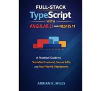 Full-Stack TypeScript with Angular 21 and NestJS 11: A Practical Guide to Scalable Frontend, Secure APIs, and Real-World Deployment