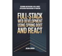 Full-Stack Web Development Using Spring Boot and React: Designing and Building a Real-World Booking Application from Backend to Frontend