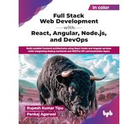 Full Stack Web Development with React, Angular, Node.js, and DevOps: Build scalable frontend architectures using React hooks and Angular services ... API communication layers (English Edition)