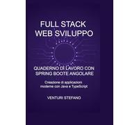 FULL STACK WEB SVILUPPO quaderno di lavoro conSpring Boote angolare: Creazione di applicazioni moderne con Java e TypeScript