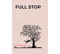 FULL STOP: A Journey of Reflection (The Full Stop Journey)