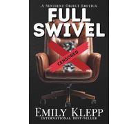 Full Swivel: A Sentient Object Erotica (The Spicy Objects Collection)