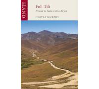 Full Tilt: Ireland to India with a Bicycle [Idioma Inglés]