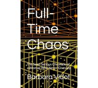 Full-Time Chaos: The Semi-Serious Chronicle of a Woman Who Never Gives Up
