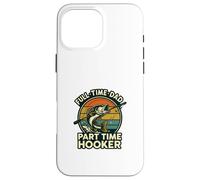 Full Time Dad Part Time Hooker Funny Fishing Retro Carcasa para iPhone 16 Pro MAX