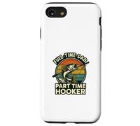 Full Time Dad Part Time Hooker Funny Fishing Retro Carcasa para iPhone SE (2020) / 7/8
